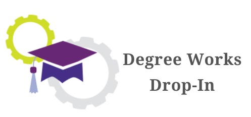 Degree Works Drop-In Sessions