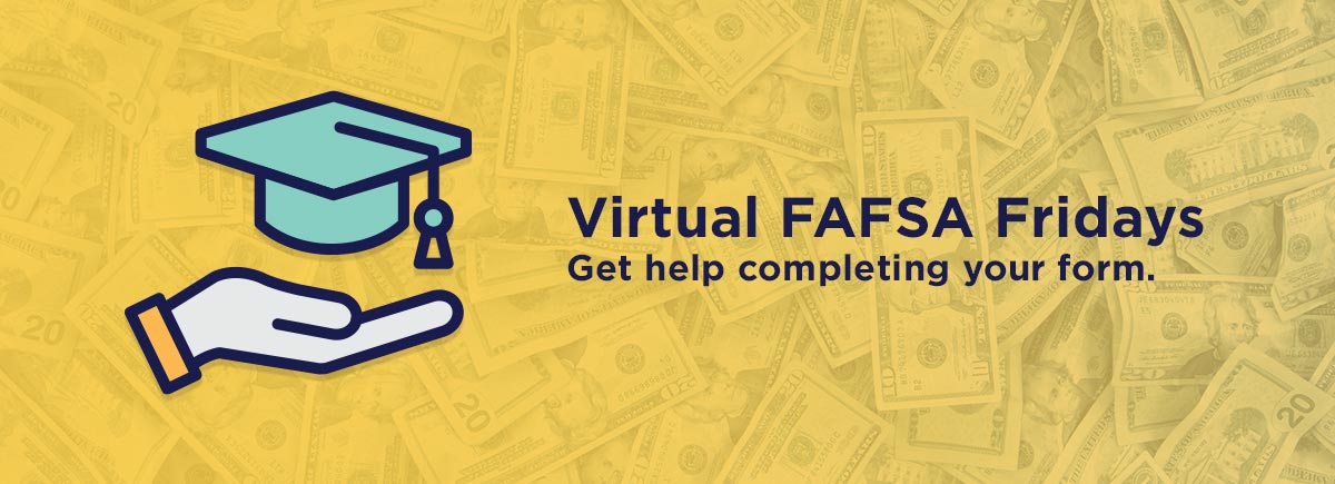 Virtual FAFSA Fridays