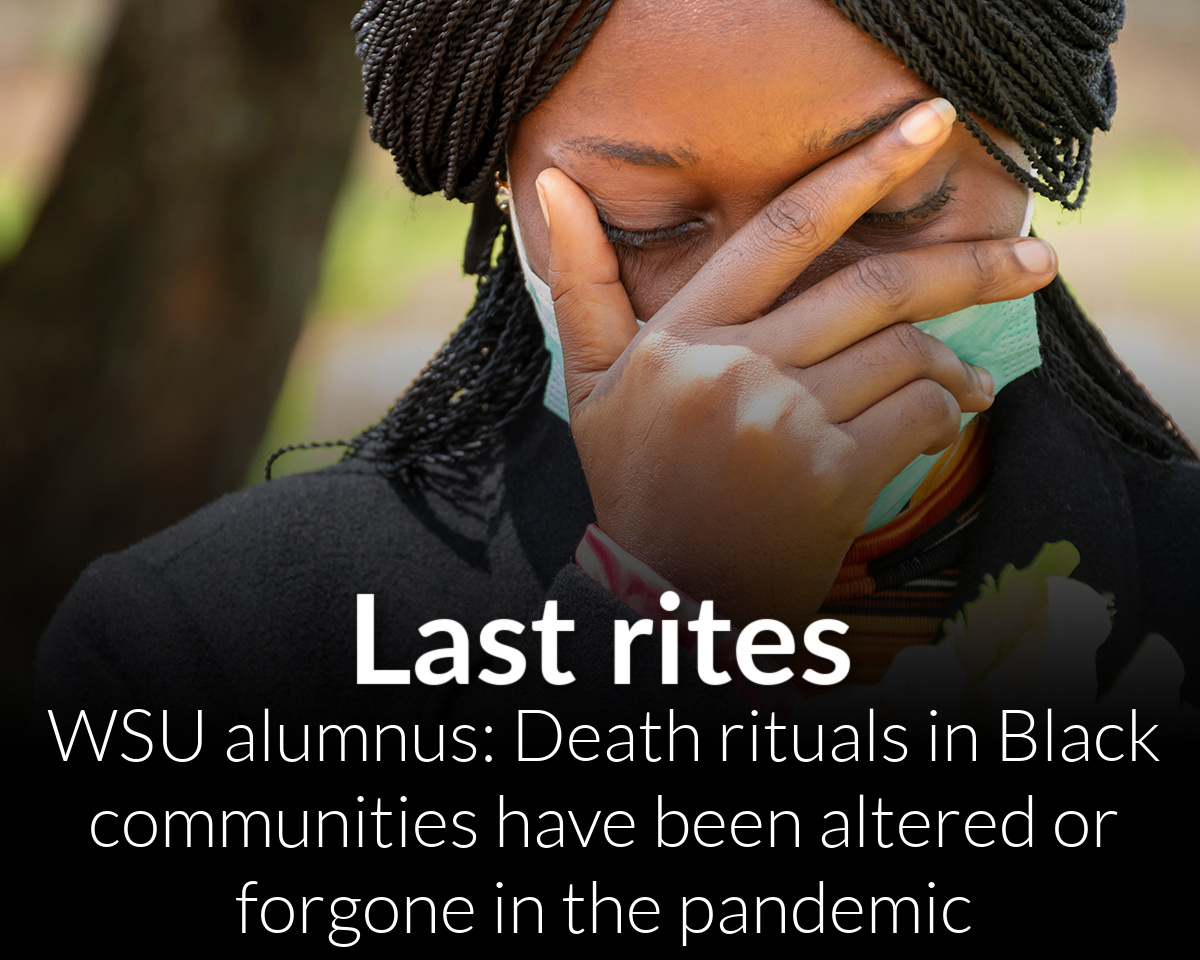 WSU alum: Death rituals in Black communities have been altered or forgone in the pandemic