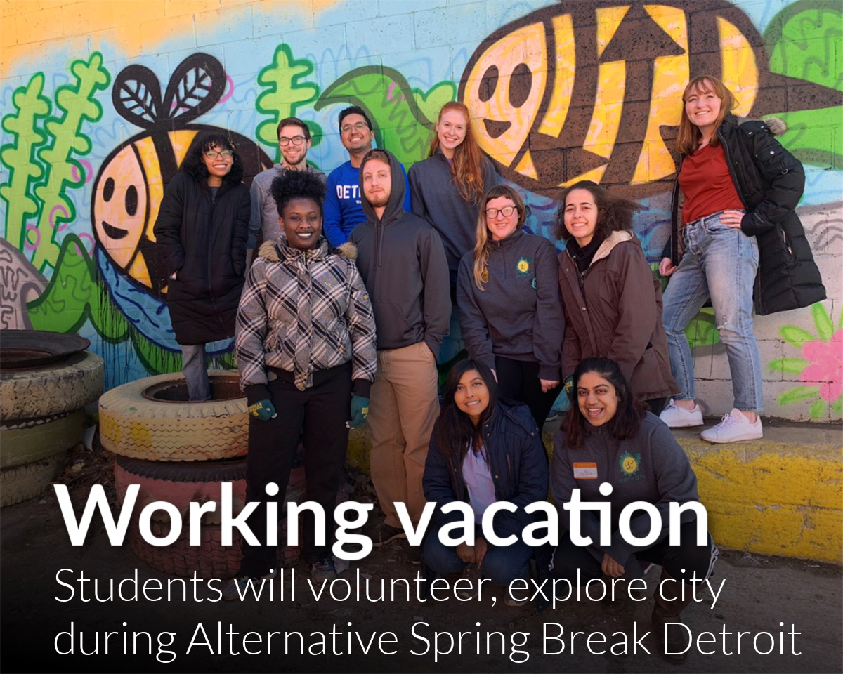Students will enjoy week of exploring and volunteering during Wayne State’s Alternative Spring Break Detroit