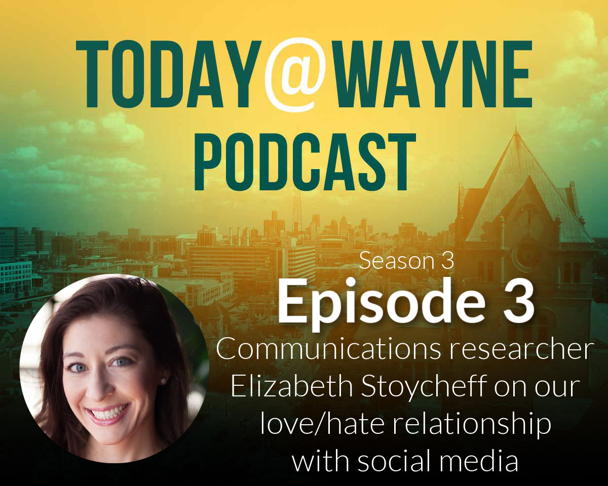 T@W Podcast: Communications researcher Elizabeth Stoycheff, Ph.D., on our love hate/relationship with the power of social media