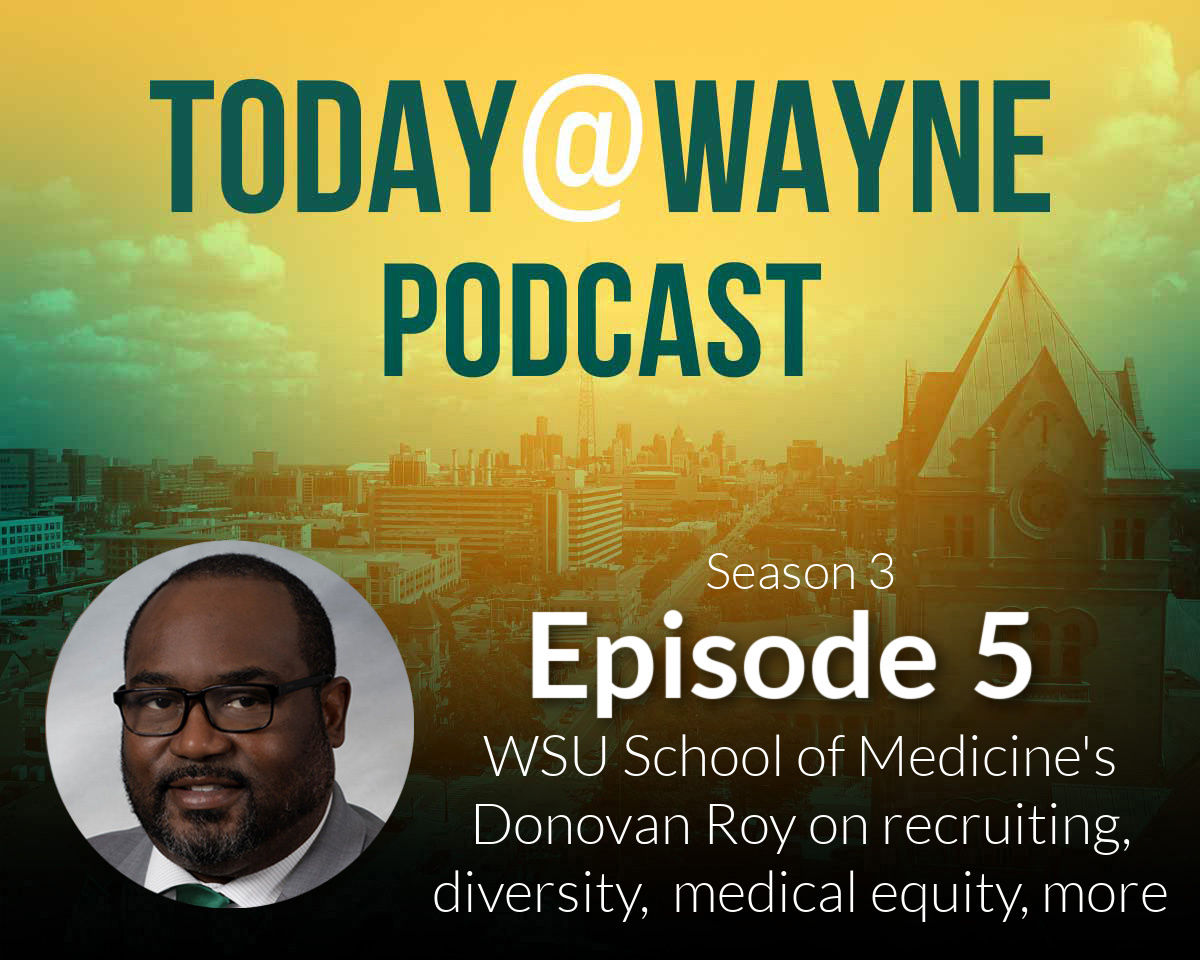 T@W Podcast: A conversation with the School of Medicine’s new Vice Dean of Diversity, Equity and Inclusion Donovan Roy