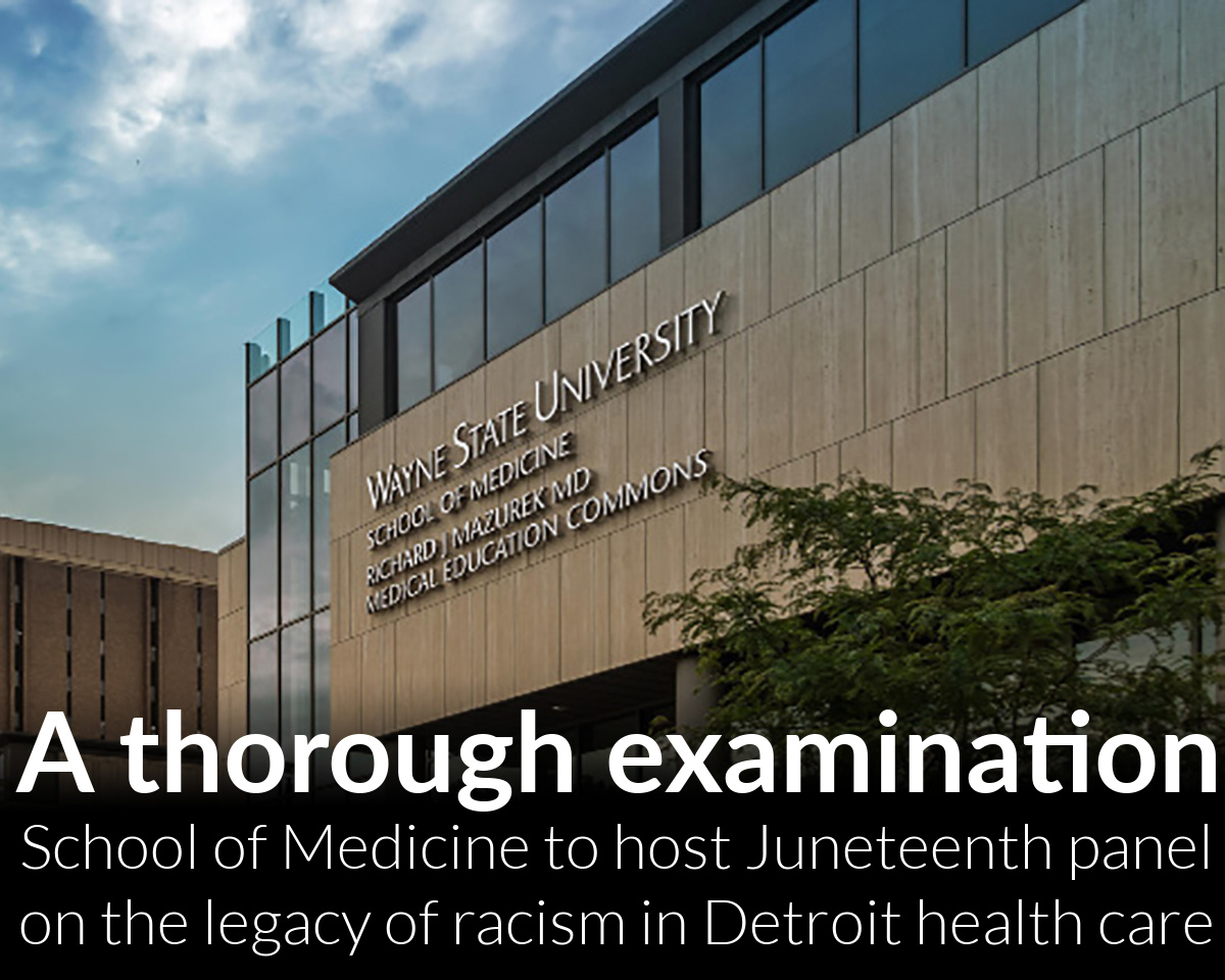 School of Medicine to examine systemic racism in Detroit as part of Juneteenth events