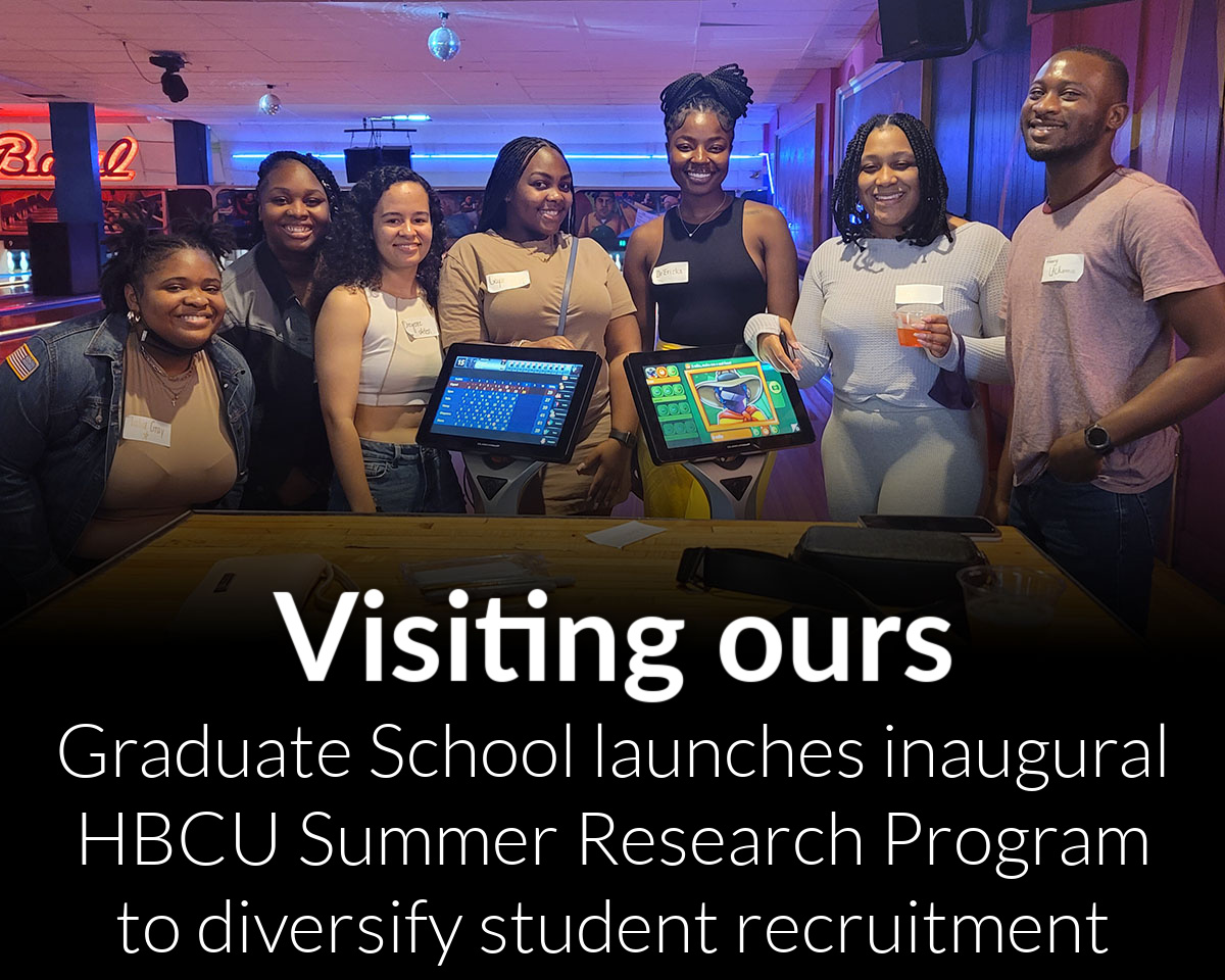 Graduate School launches inaugural HBCU Summer Research Program in effort to diversify student recruitment