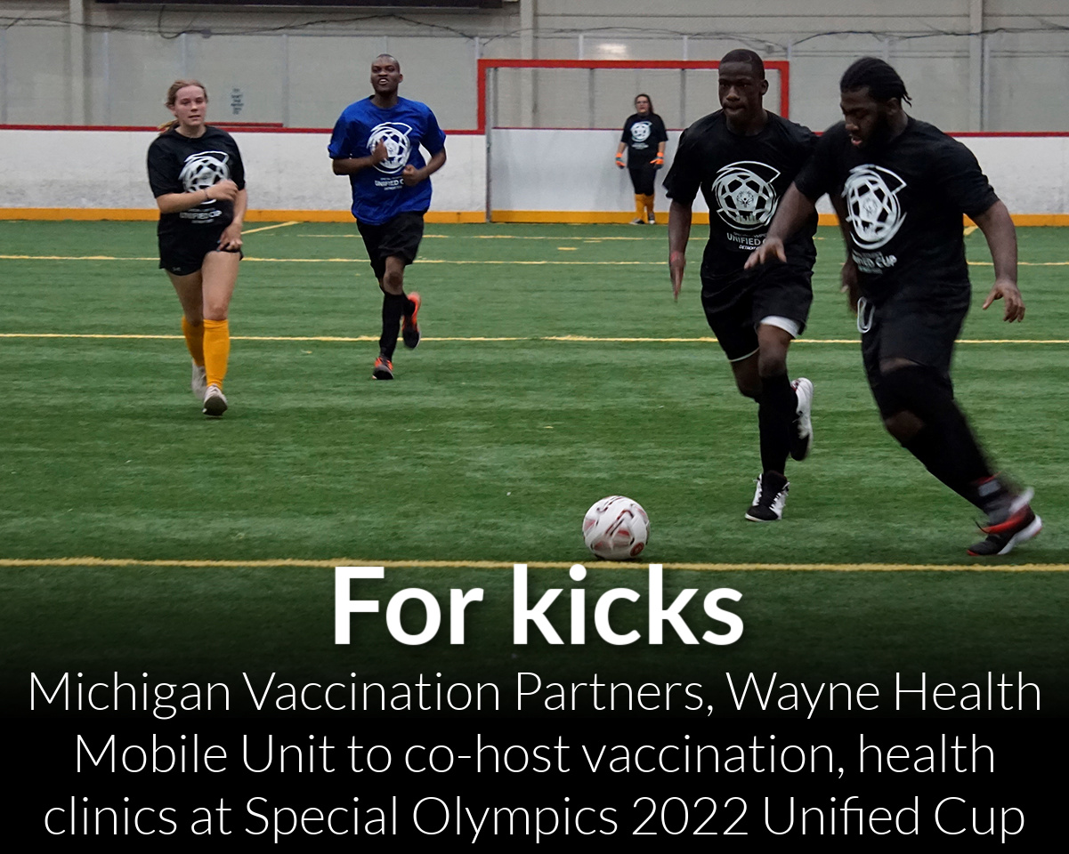 Michigan Vaccination Partners, Wayne Health Mobile Unit to co-host vaccination, health clinics at Special Olympics 2022 Unified Cup