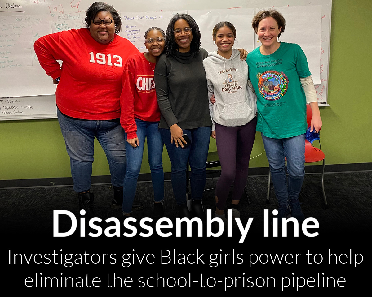 Investigators give Black girls power to help eliminate the school-to-prison pipeline