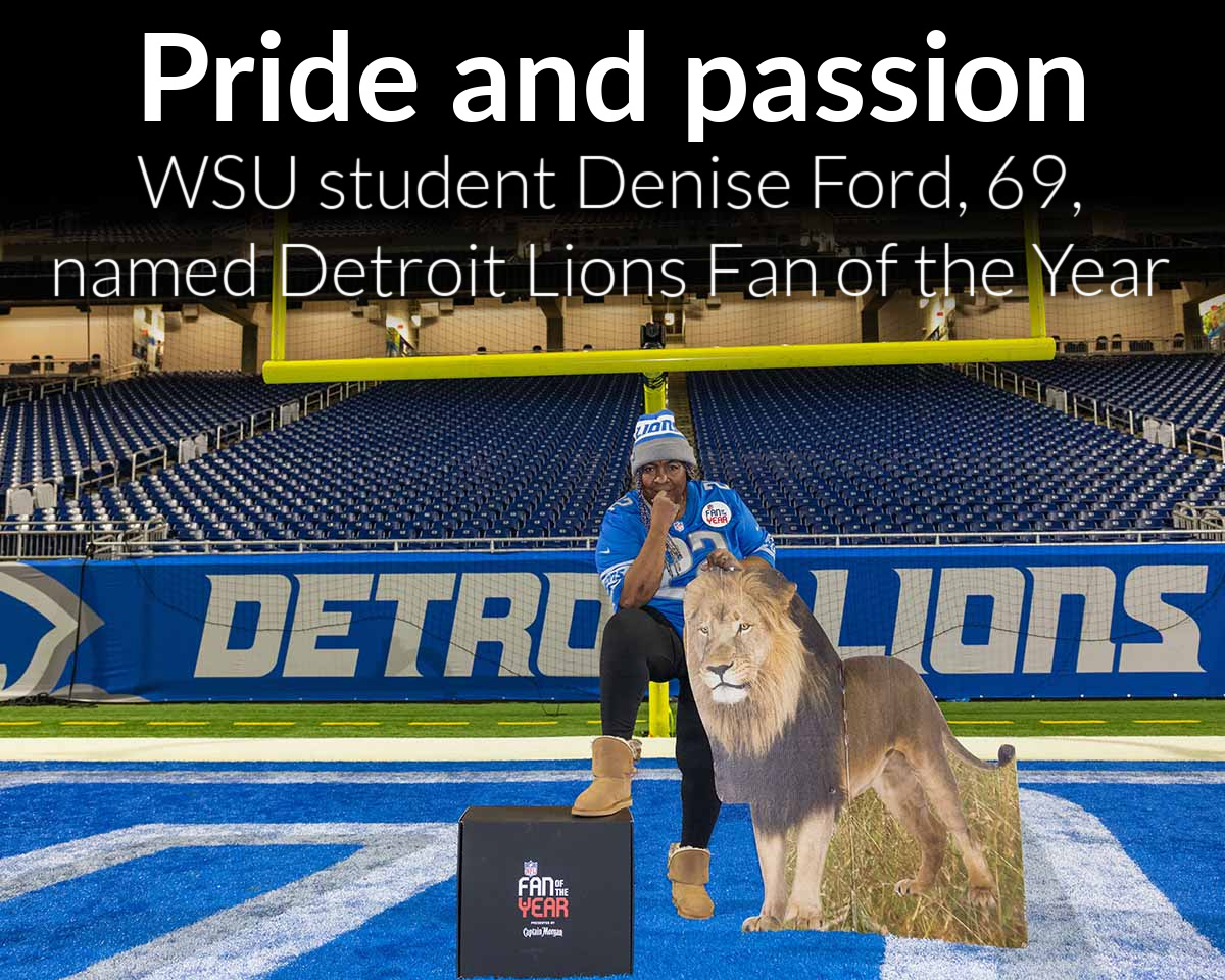 Named 2022 Detroit Lions Fan of the Year, WSU student Denise Ford, 69, uses her love for her team and her city to serve seniors and foster community
