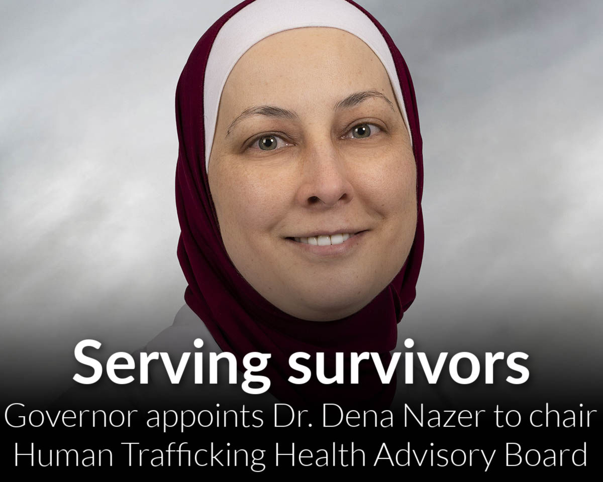 Governor Whitmer appoints Dr. Nazer to chair Human Trafficking Health Advisory Board