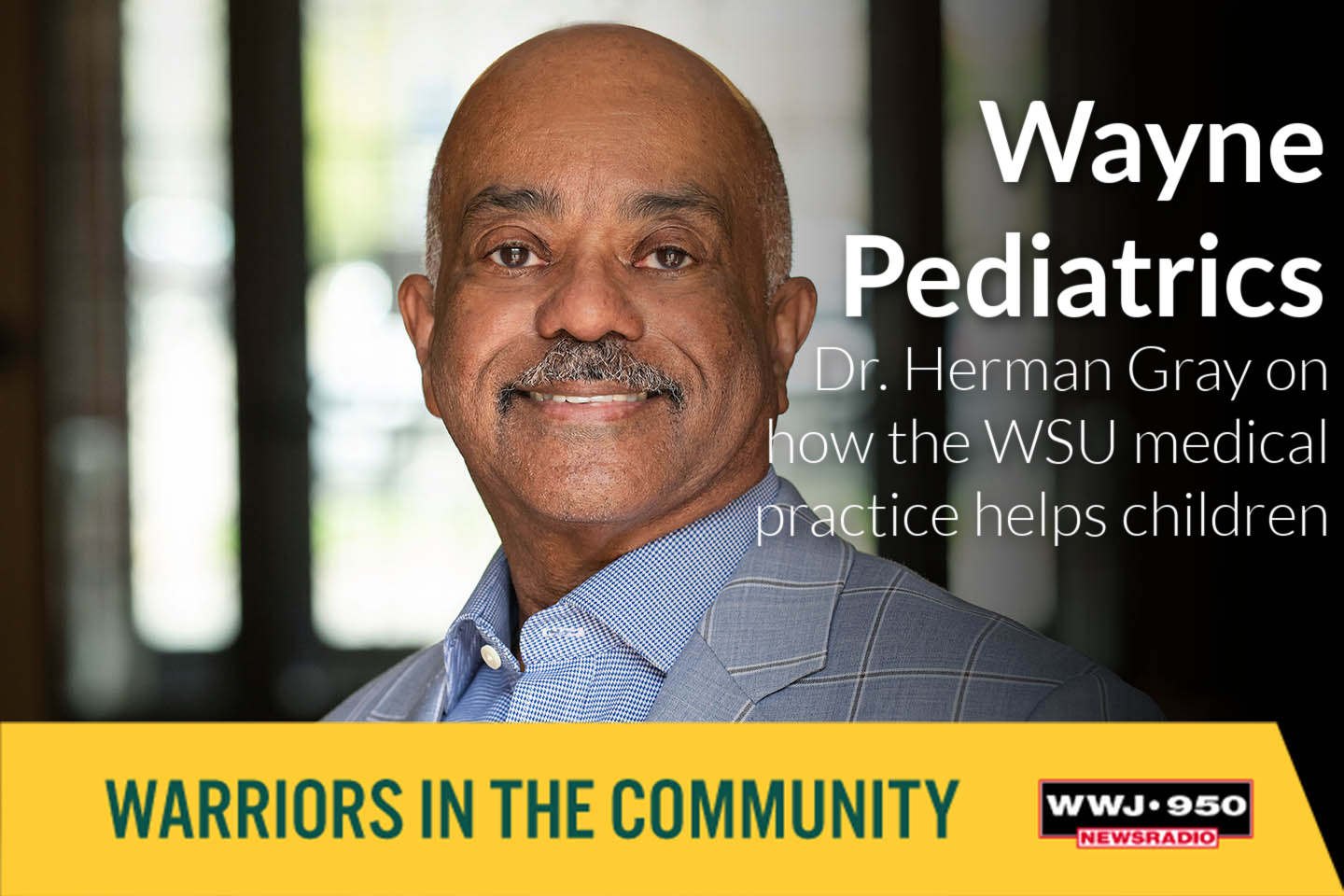 WITC: Dr. Herman B. Gray on Wayne Pediatrics