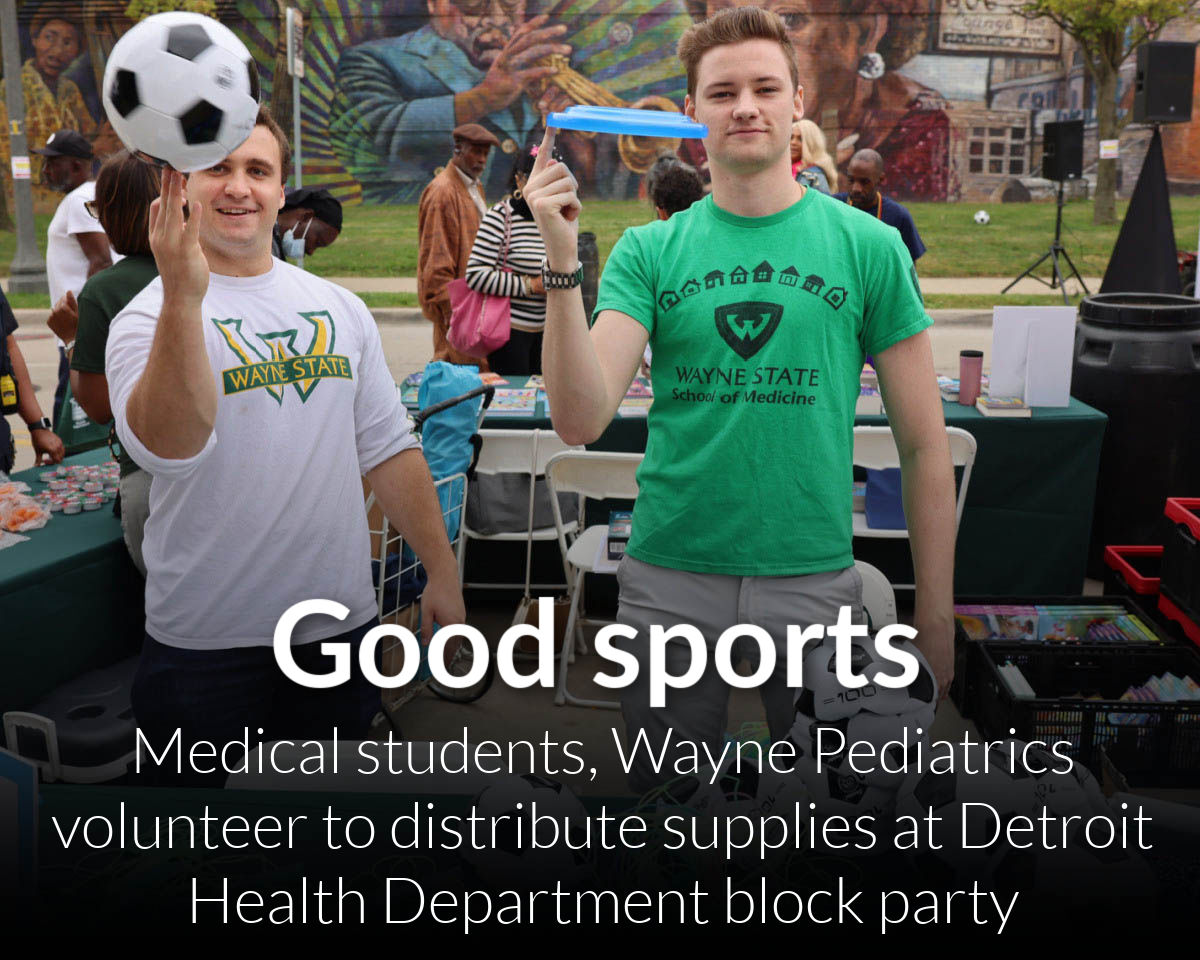 Medical students volunteer with Wayne Pediatrics to distribute supplies to Detroiters at health department’s Block Party