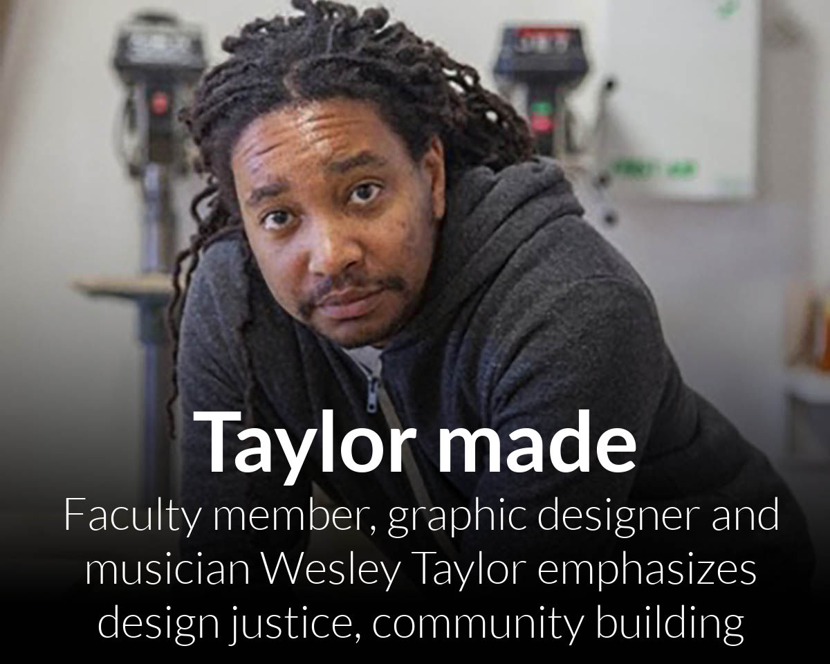 Graphic Designer and Musician Wesley Taylor Emphasizes Design Justice, Community Building