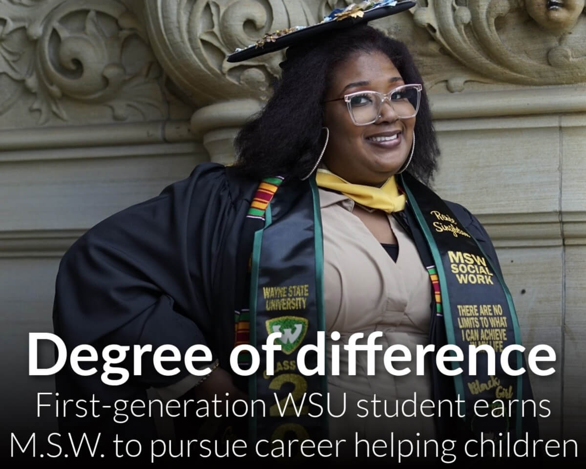 First-generation Wayne State student earns MSW to pursue career path helping children