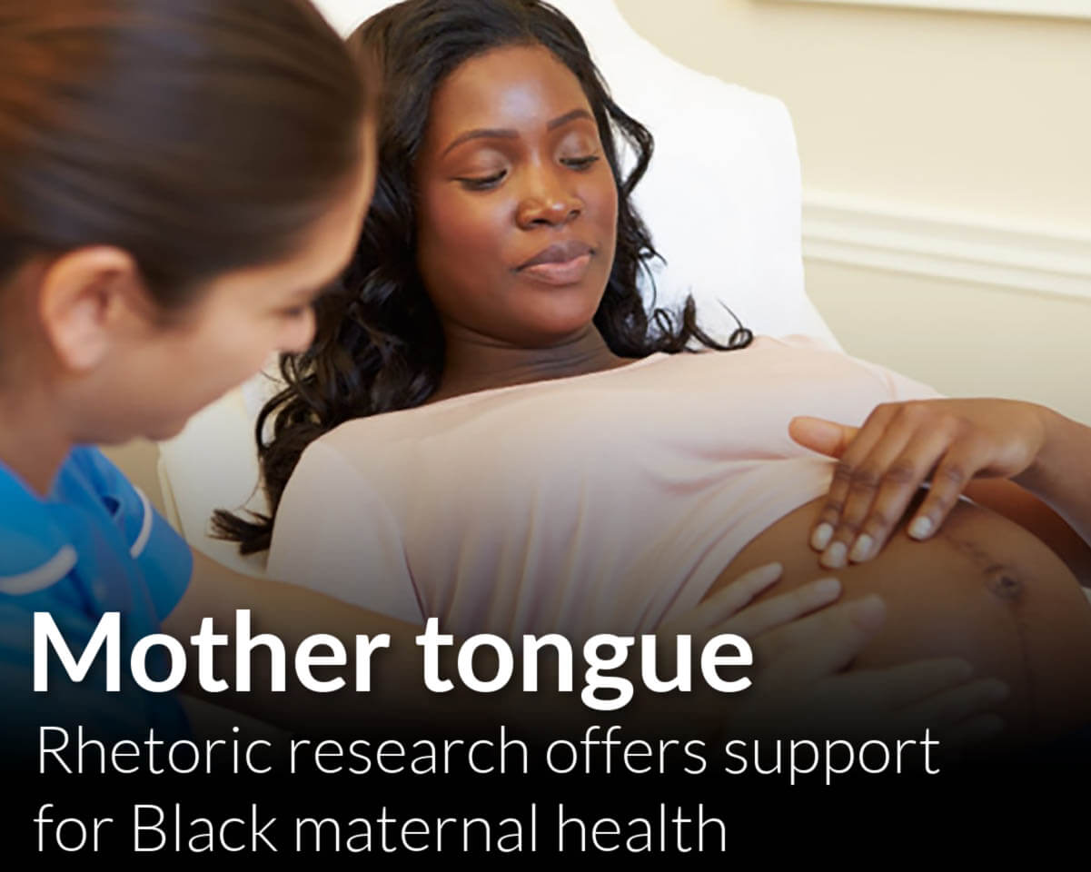 Healing with the humanities: Rhetoric research offers support for Black maternal health