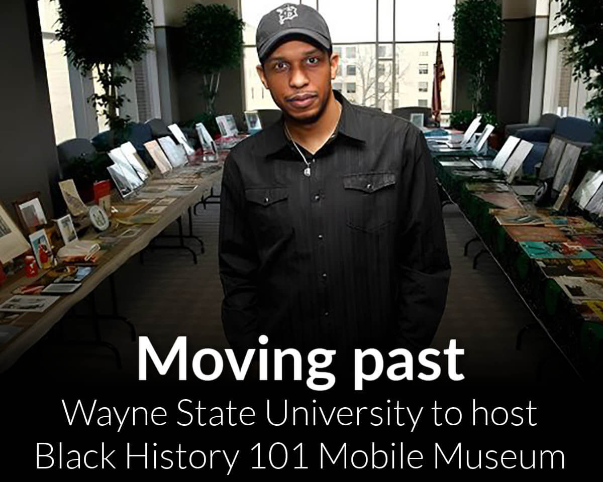 Wayne State University to host Black History 101 Mobile Museum on April 12