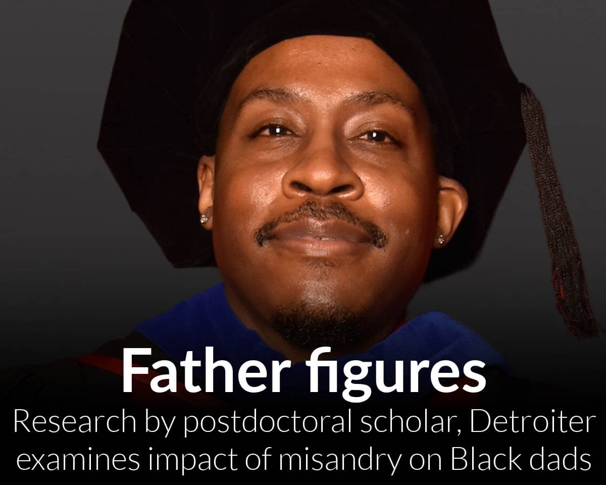 Postdoctoral student examines how societal attitudes impact role of Black fathers in their children’s academic lives
