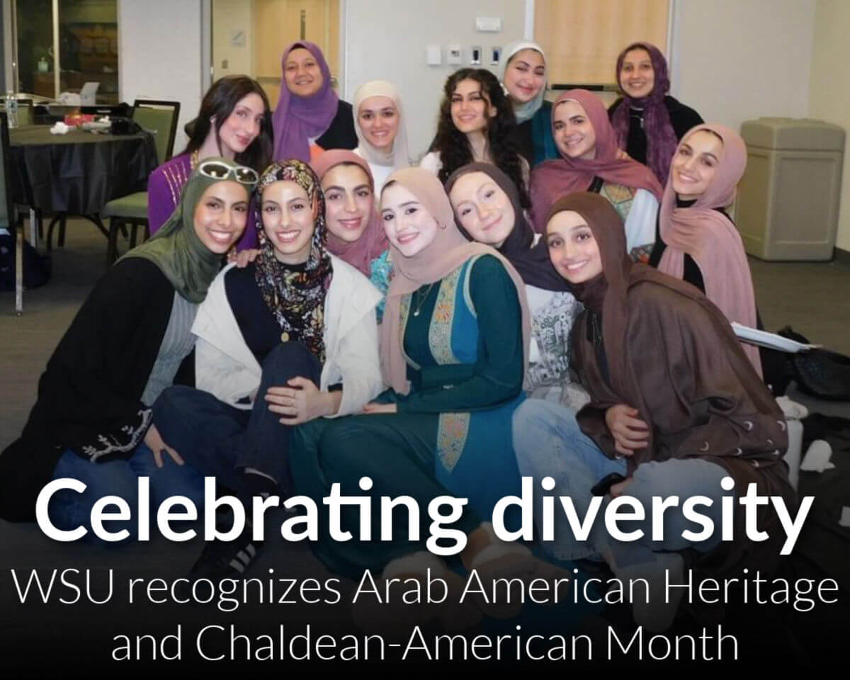 WSU recognizes April as Arab American Heritage and Chaldean-American Heritage Month