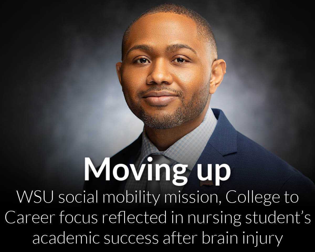 Wayne State’s social mobility mission and College to Career focus reflected in nursing student’s hard-fought success following brain injury