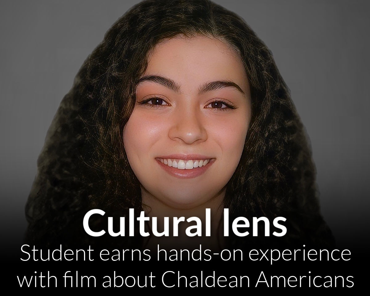 Student filmmaker earns hands-on experience through collaboration to promote Chaldean American documentary