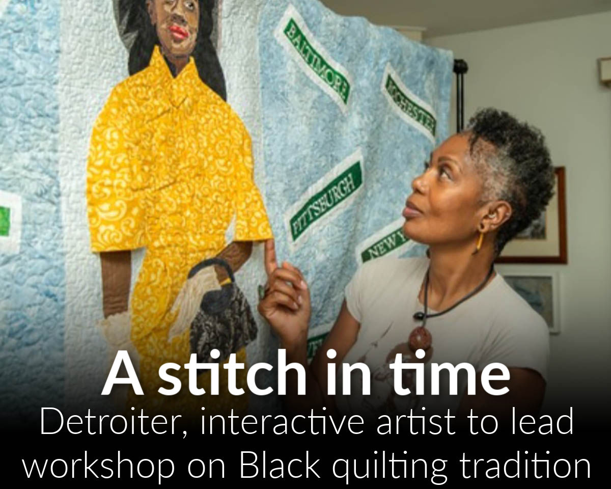 Detroiter, interactive artist hails the Black quilting tradition ahead of Juneteenth workshop at WSU