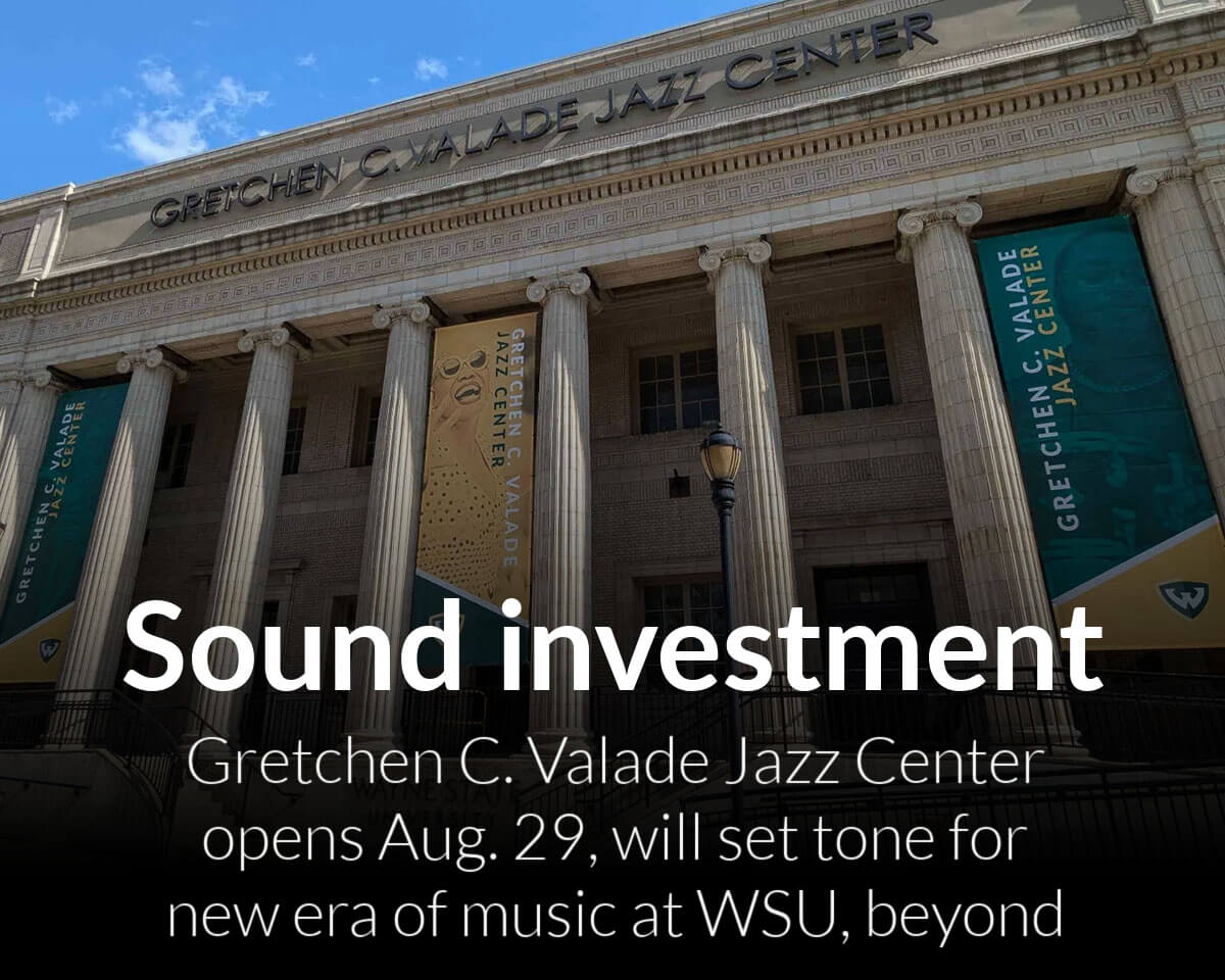 Strike up the band: Gretchen C. Valade Jazz Center sets tone for new era of music at Wayne State University and beyond