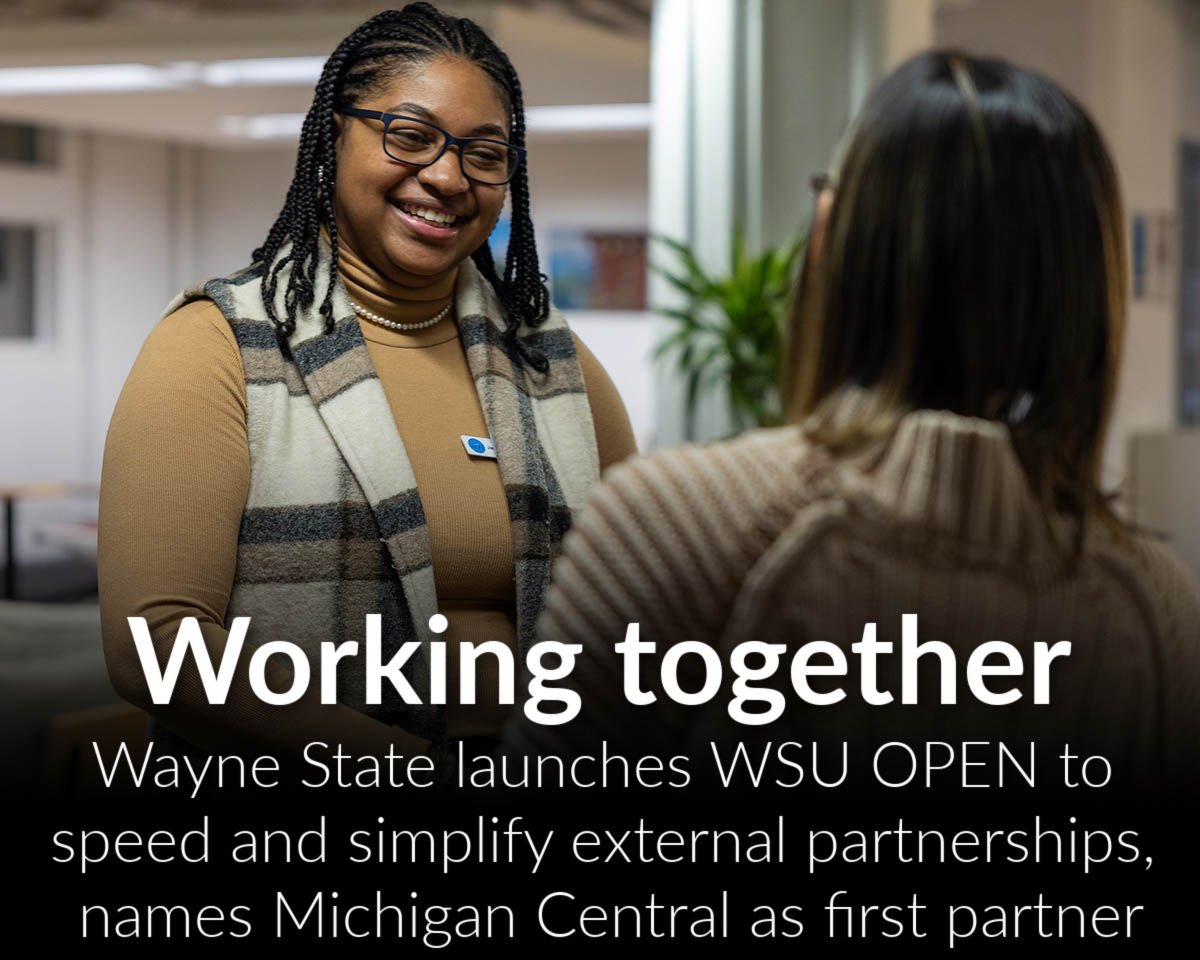 Wayne State University launches WSU OPEN to speed and simplify external partnerships, names Michigan Central as first partner