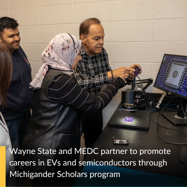 Wayne State and MEDC partner to promote careers in EVs and semiconductors through Michigander Scholars program