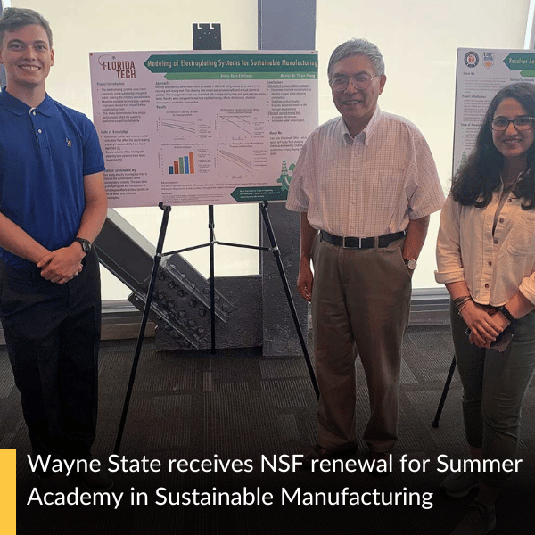 Wayne State University receives renewal from NSF for REU Site: Summer Academy in Sustainable Manufacturing