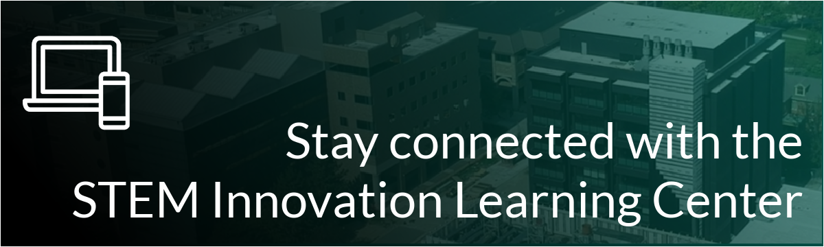 Connect with the STEM Innovation Learning Center