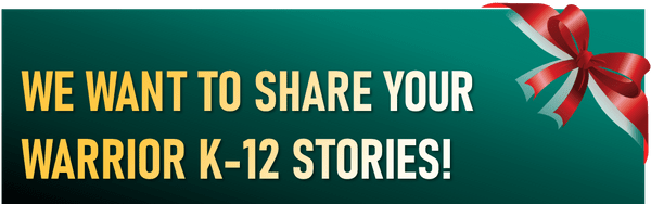 Share your Warrior K-12 stories with us