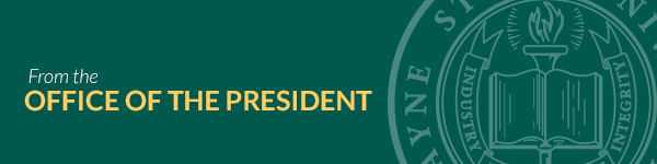 From the Office of the President - Wayne State University