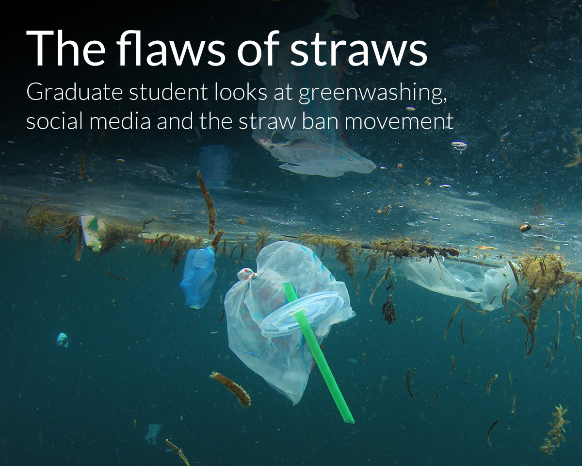 Graduate student looks at greenwashing, social media and the straw ban movement